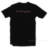 I'm Disengaging T-Shirt