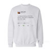 Kanye West Tweet – I Understand That You Don’t Like Me But I Need You to Understand That I Don’t Care Sweatshirt