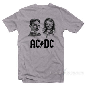 Nikola Tesla Thomas Edison AC DC Science T-Shirt