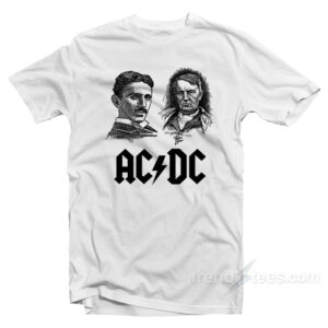 Nikola Tesla Thomas Edison AC DC Science T-Shirt