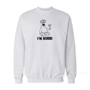 Patrick I'm Bored Sweatshirt
