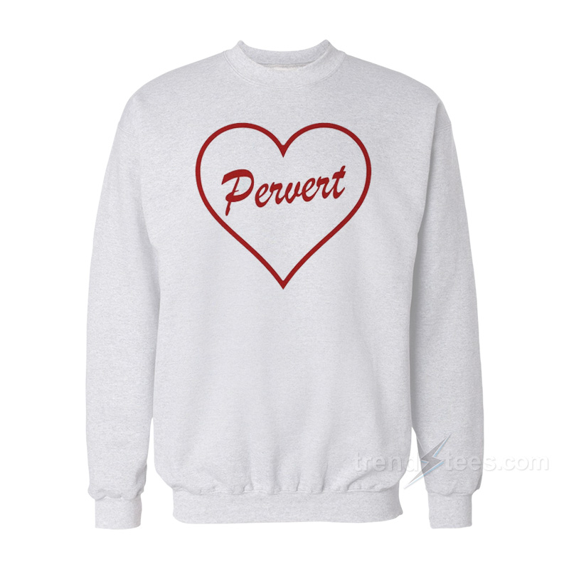Pervert Love Heart Sweatshirt