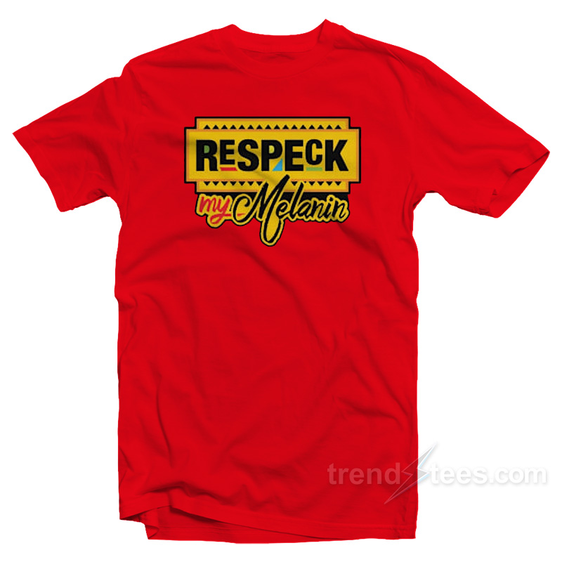 Respect My Melanin T-Shirt