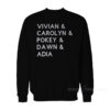 Vivian Carolyn Pokey Dawn Adia Sweatshirt