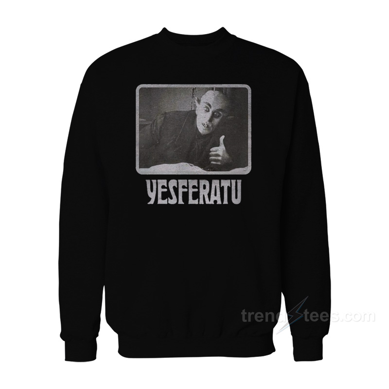 Yesferatu Graf Orlok Nosferatu Sweatshirt