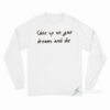 AOT Give Up On Your Dreams And Die Long Sleeve Shirt
