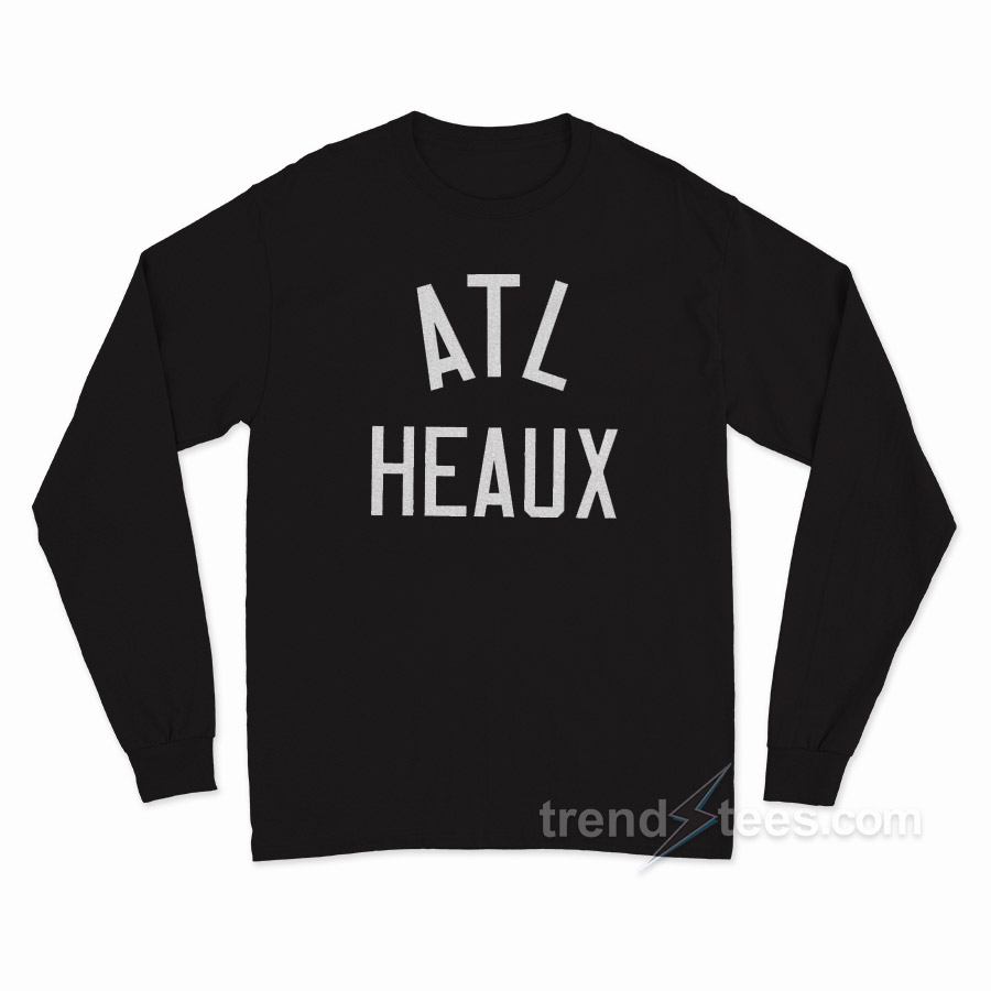 ATL HEAUX Long Sleeve Shirt