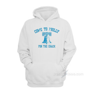 Come to Philly for The Crack Hoodie