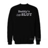 Daddy’s Little Slut Sweatshirt