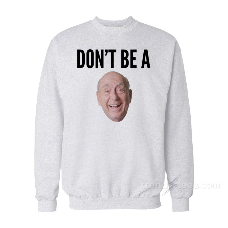 Don't Be A Dick Sweatshirt