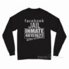 Facebook Jail Inmate Repeat Offender Long Sleeve Shirt