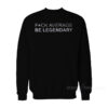 Fuck Average Be Lagendary Sweatshirt