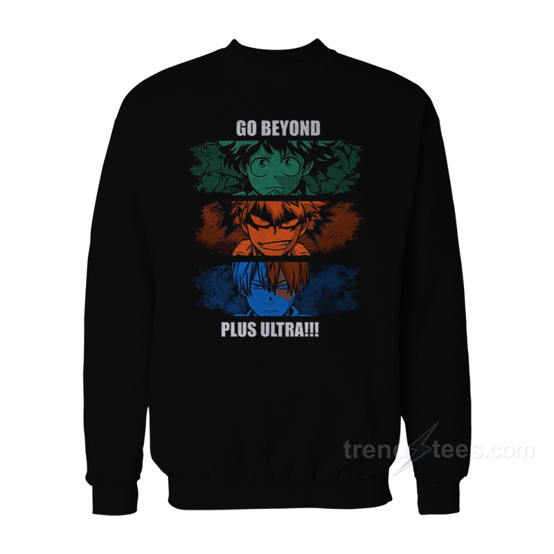 Go Beyond Plus Ultra My Hero Academia Trio Todoroki Katsuki Mido Sweatshirt