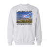 Dinosaurs I Was Born In The Wrong Generation Sweatshirt