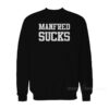 Manfred Sucks Sweatshirt