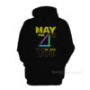 Star Wars May The Fourth Be With You Hoodie