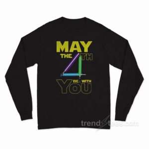 Star Wars May The Fourth Be With You Long Sleeve Shirt