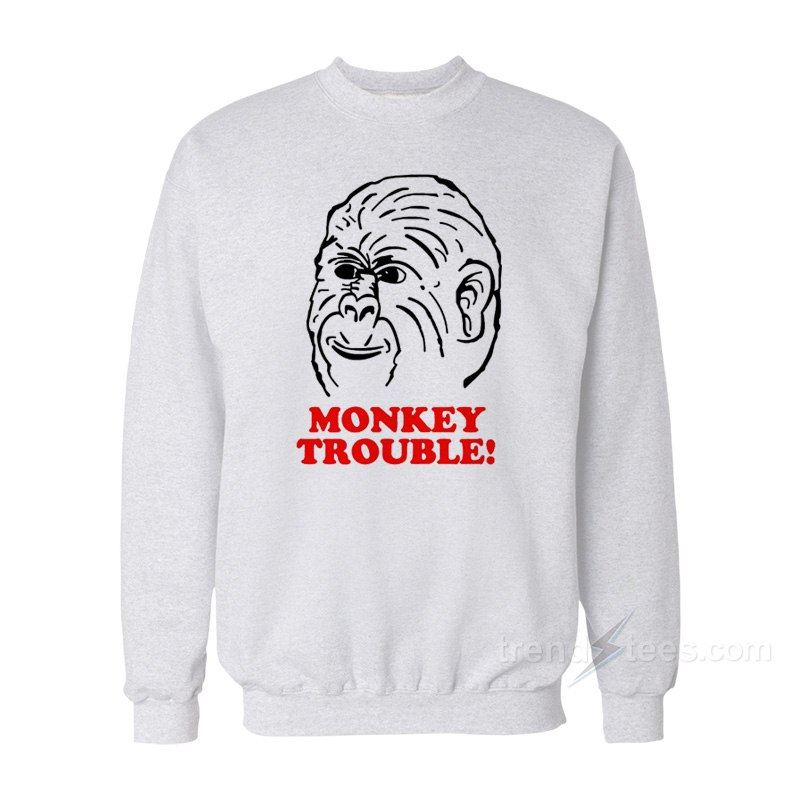 Monkey Trouble Sweatshirt