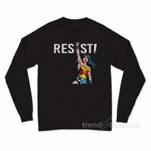 Resist With Your Power Wonder Woman Long Sleeve Shirt