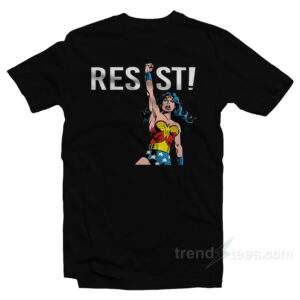 Resist With Your Power Wonder Woman T-Shirt