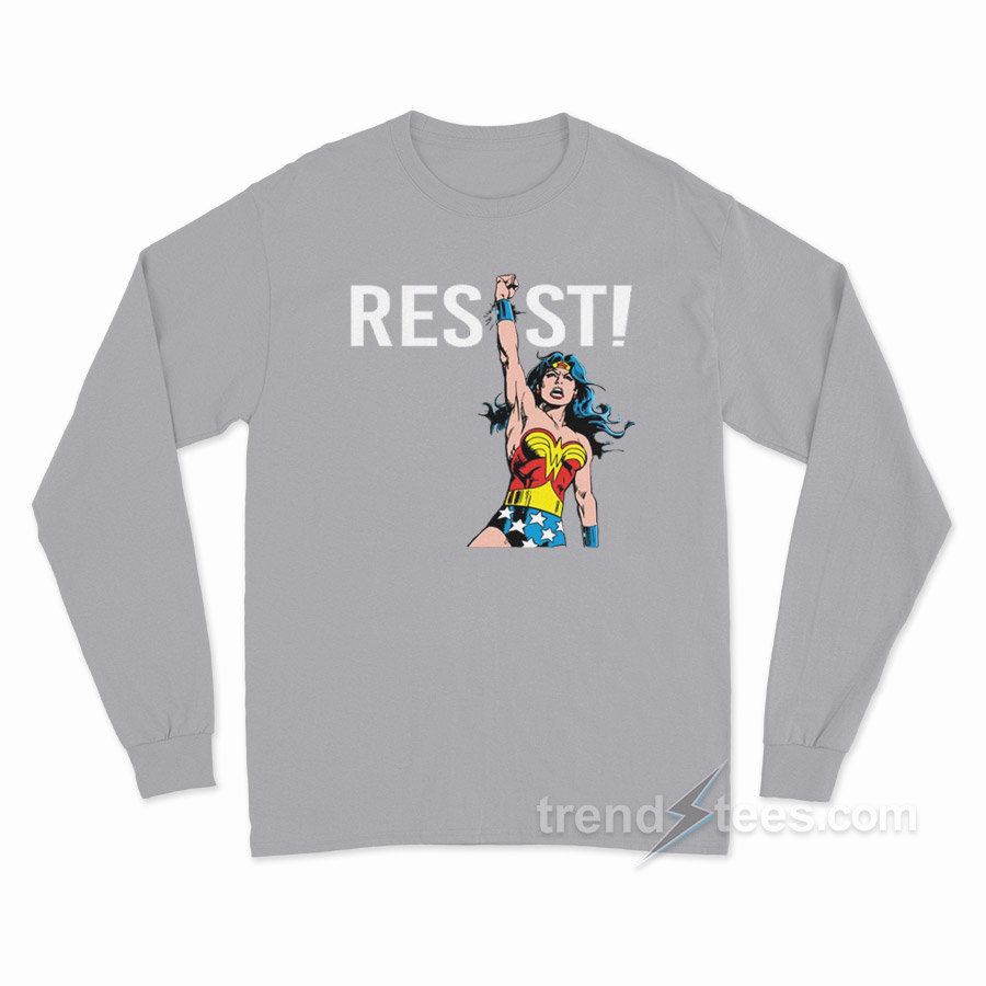 Resist With Your Power Wonder Woman Long Sleeve Shirt