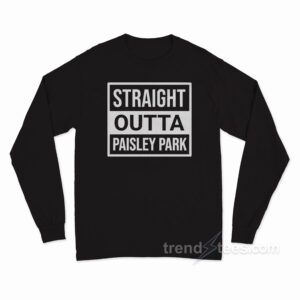 Straight Outta Paisley Park Long Sleeve Shirt