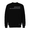 Teach The Truth The Whole Truth And Nothing But The Truth Sweatshirt