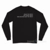 Teach The Truth The Whole Truth And Nothing But The Truth Long Sleeve Shirt