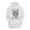 Baby Yoda Keep Distance We Must Hoodie