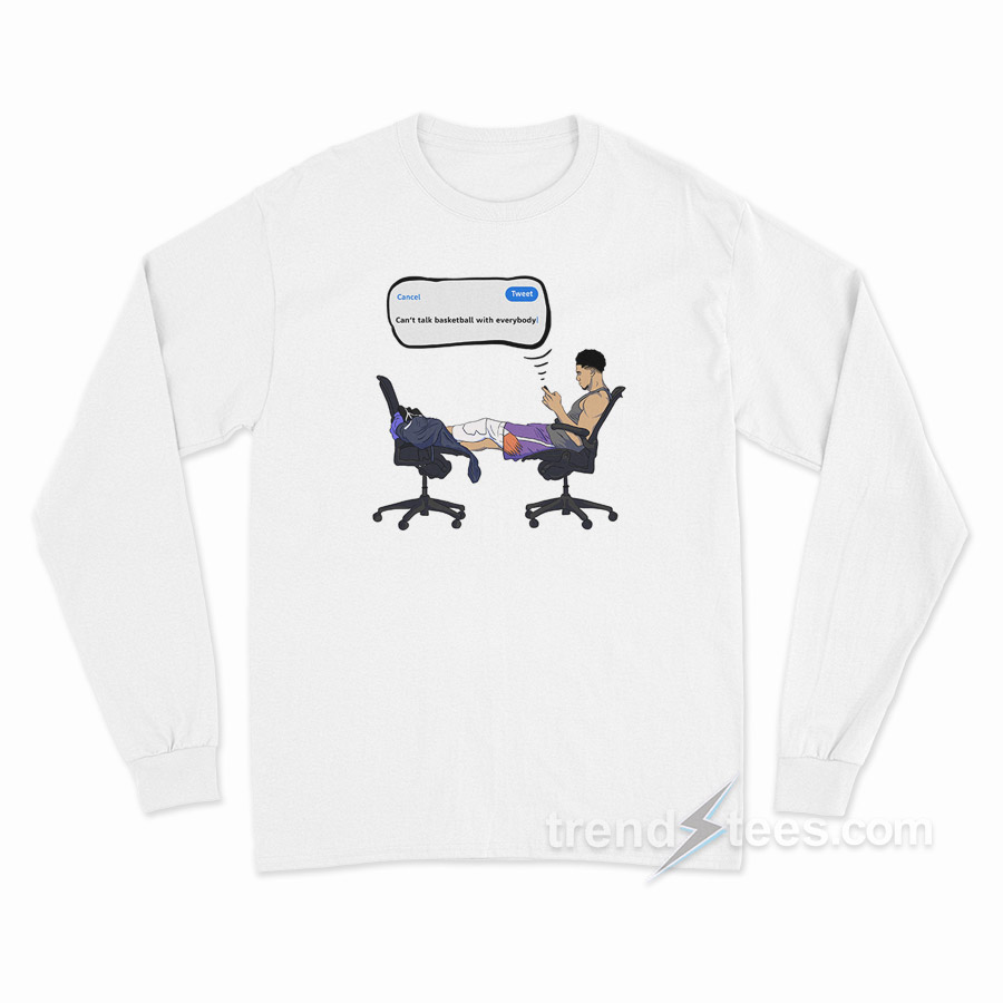 Devin Booker Can't Talk BBall Long Sleeve Shirt