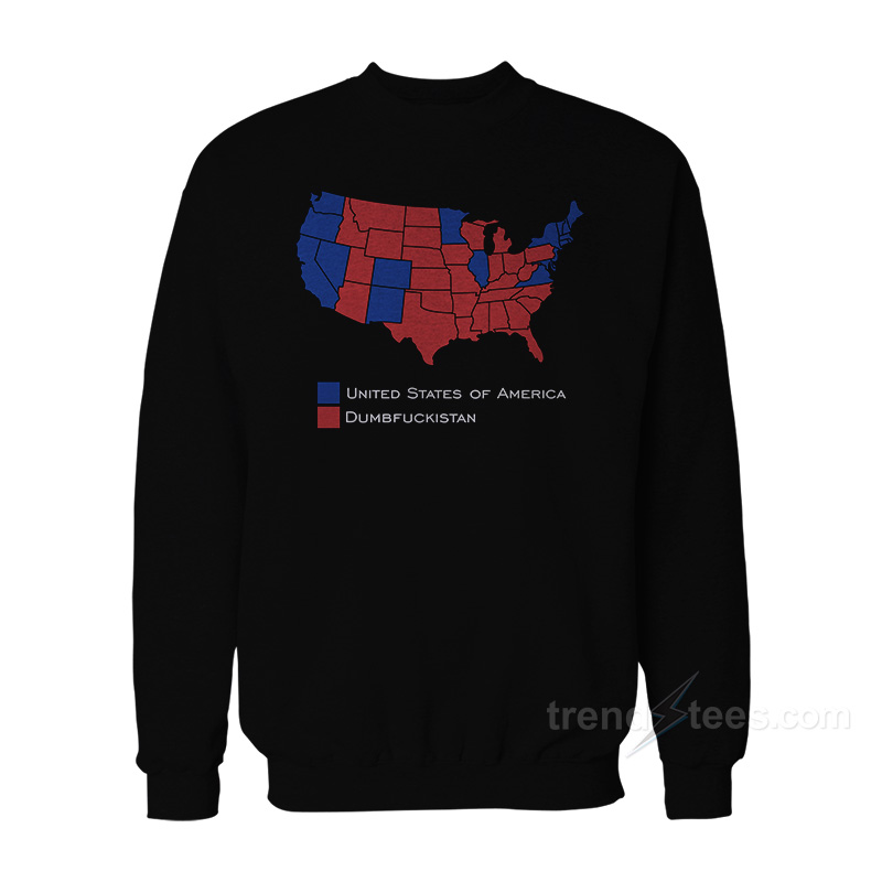 United States of America Dumbfuckistan Sweatshirt