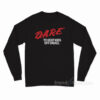 Dare To Keep Kids Off Drugs Long Sleeve Shirt