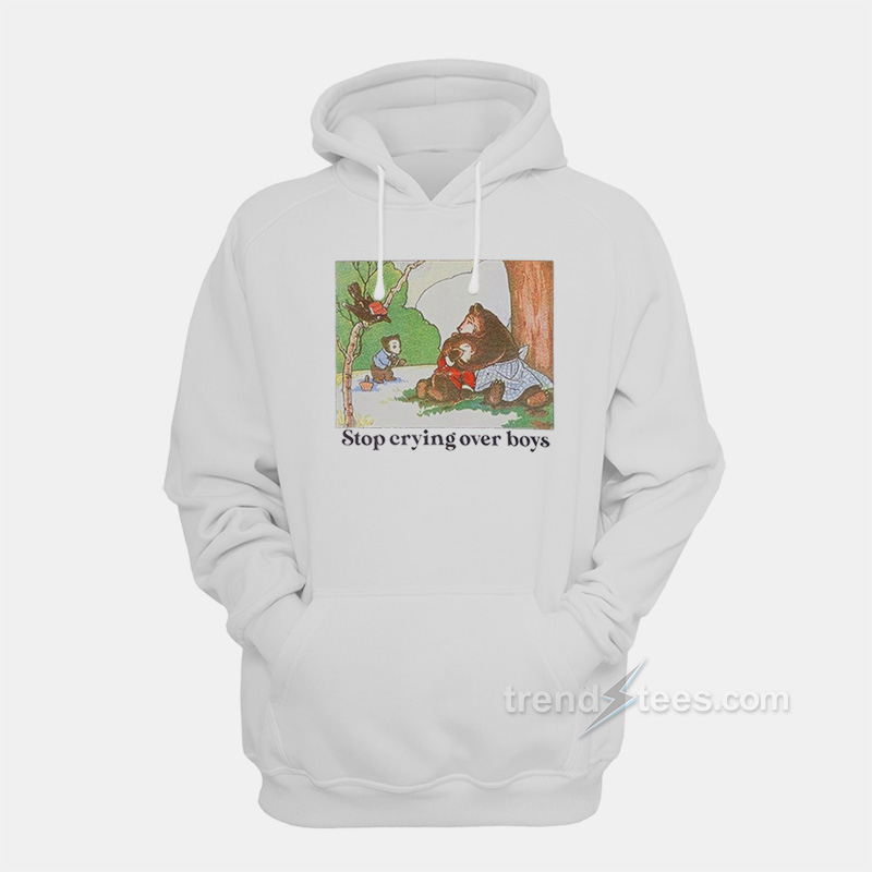 Stop Crying Over Boys Hoodie