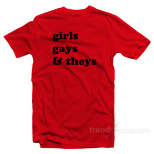 Girls Gays & They's T-Shirt