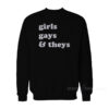 Girls Gays & They's Sweatshirt