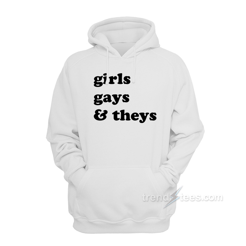 Girls Gays & They's Hoodie