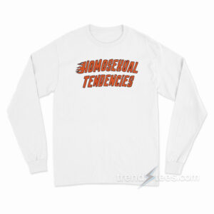 Homosexual Tendencies Long Sleeve Shirt