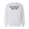 Harvey Weinstein Gone to Jail Sweatshirt