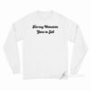 Harvey Weinstein Gone To Jail Long Sleeve Shirt