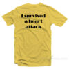 I Survived A Heart Attack T-Shirt