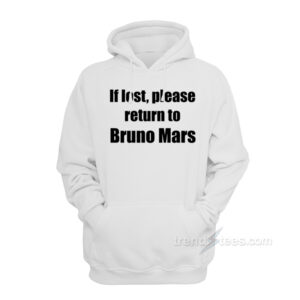 If Lost Please Return To Bruno Mars Hoodie