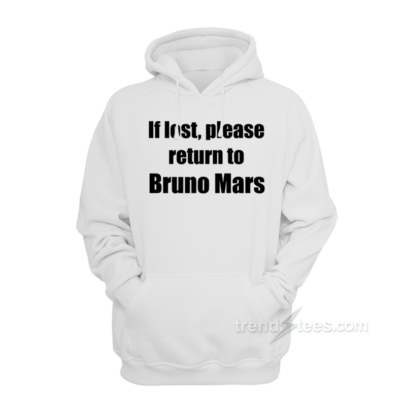 If Lost Please Return To Bruno Mars Hoodie
