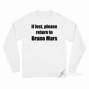 If Lost Please Return To Bruno Mars Long Sleeve Shirt