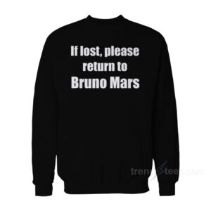 If Lost Please Return To Bruno Mars Sweatshirt