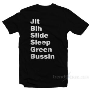 Jit Bih Slide Sleep Green Bussin T-Shirt