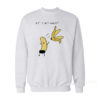 Let's Get Naked Banana Sweatshirt