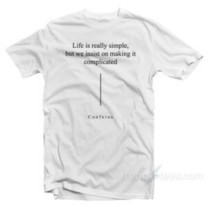 Soobin TXT - Life Is Really Simple But We Insist On Making Complicated T-Shirt
