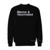 Menno & Vaccinated Sweatshirt