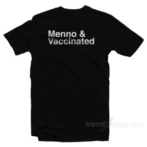 Menno & Vaccinated T-Shirt