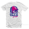 Oppo Taco Hit Mas T-Shirt